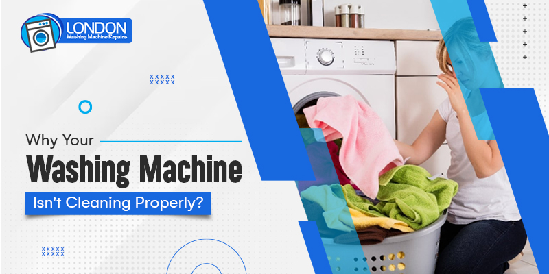 Why Your Washing Machine Isn't Cleaning Properly?